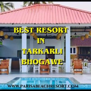 Best Resort in Tarkarli – Bhogwe